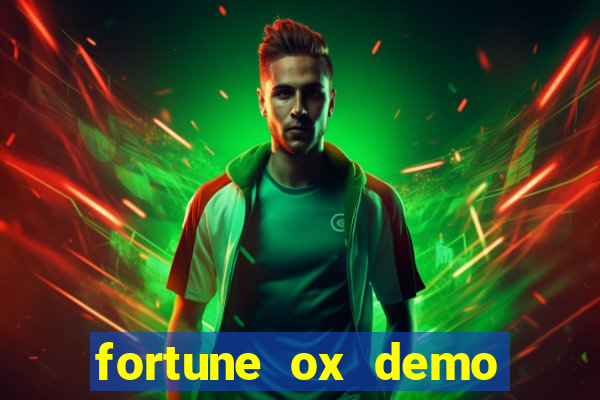 fortune ox demo dinheiro infinito